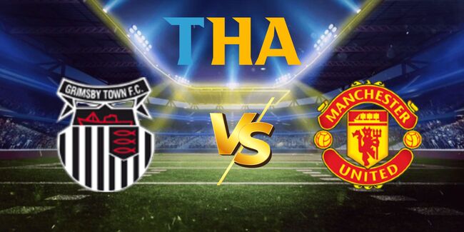nhan dinh grimsby town vs manchester united 6